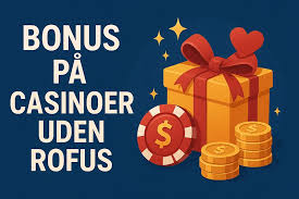 Casino Danmark uden ROFUS En Dybere Indsigt i Spiloplevelsen